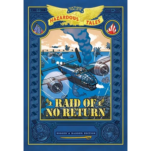 Raid of No Return: Bigger & Badder Edition (Nathan Hale's Hazardous Tales 