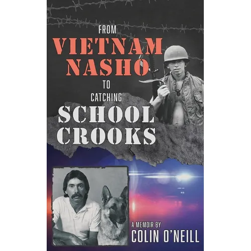 From Vietnam Nasho to Catching School Crooks - Paperback