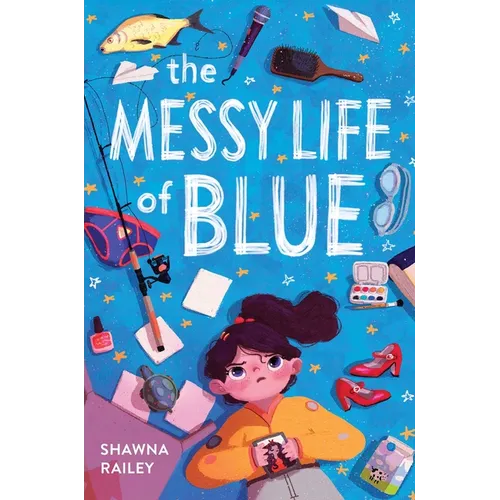 The Messy Life of Blue - Hardcover