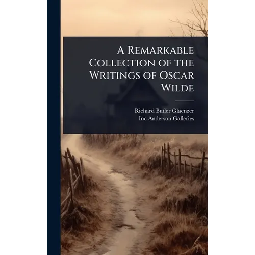 A Remarkable Collection of the Writings of Oscar Wilde - Hardcover