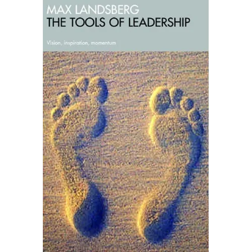 The Tools of Leadership: Vision, Inspiration, and Momentum - Paperback