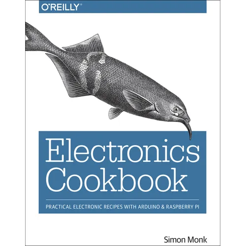Electronics Cookbook: Practical Electronic Recipes with Arduino and Raspberry Pi - Paperback