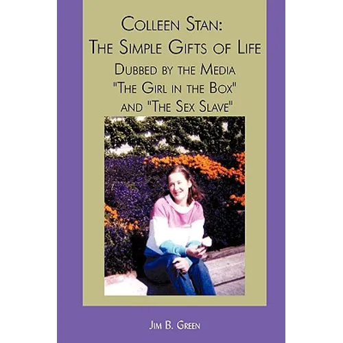 Colleen Stan: The Simple Gifts of Life: Dubbed by the Media 