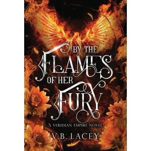 By the Flames of Her Fury - Hardcover