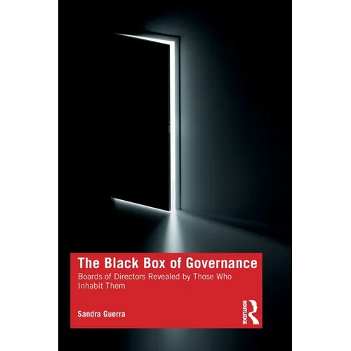 The Black Box of Governance: Boards of Directors Revealed by Those Who Inhabit Them - Paperback