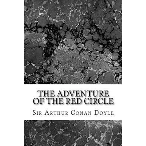 The Adventure Of The Red Circle: (Sir Arthur Conan Doyle Classics Collection) - Paperback