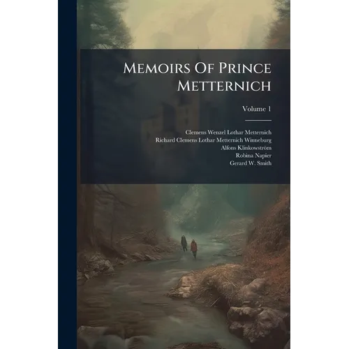Memoirs Of Prince Metternich - Paperback