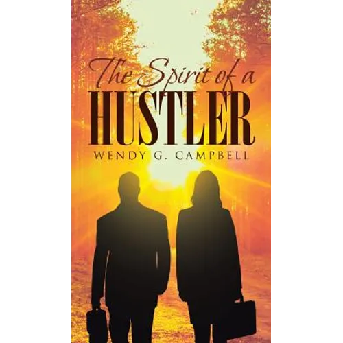 The Spirit Of A Hustler - Hardcover