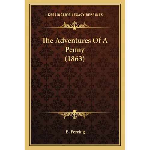 The Adventures Of A Penny (1863) - Paperback