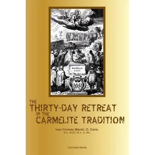 The Thirty-Day Retreat in the Carmelite Tradition - Paperback
