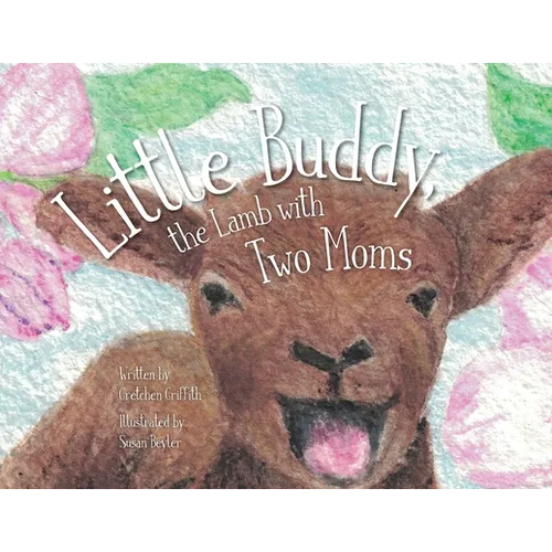 Little Buddy, the Lamb with Two Moms - Paperback