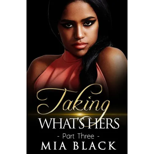 Taking What's Hers 3 - Paperback