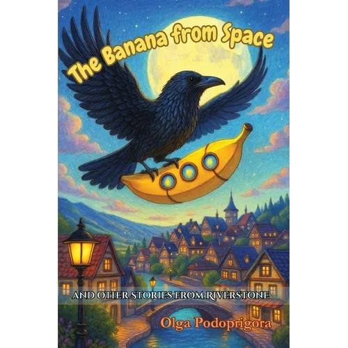 The Banana From Space And Other Stories From Riverstone - Paperback
