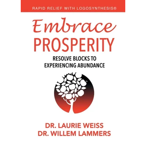 Embrace Prosperity: Resolve Blocks to Experiencing Abundance - Paperback