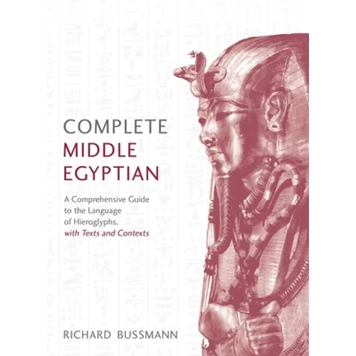 Complete Middle Egyptian: (Learn Beginner Hieroglyphs) - Paperback