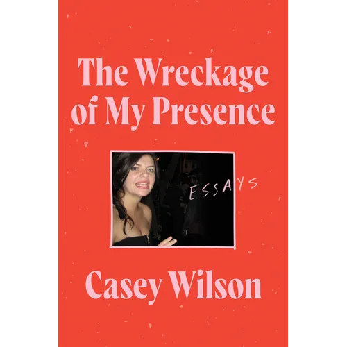 The Wreckage of My Presence: Essays - Paperback