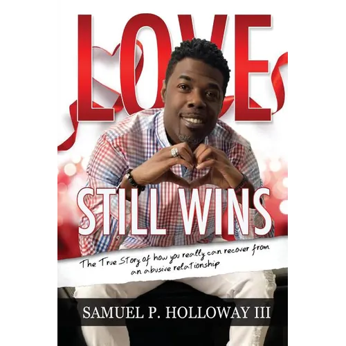 Love Still Wins: The True Story of how you really can recover from an abusive relationship - Paperback
