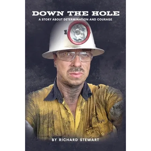 Down the Hole: A Story About Determination and Courage - Paperback