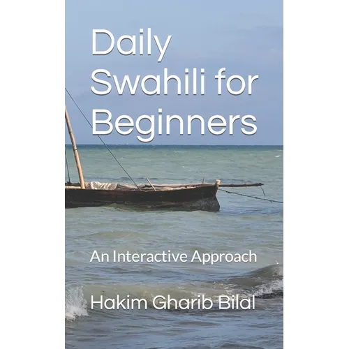 Daily Swahili for Beginners: An Interactive Approach - Paperback