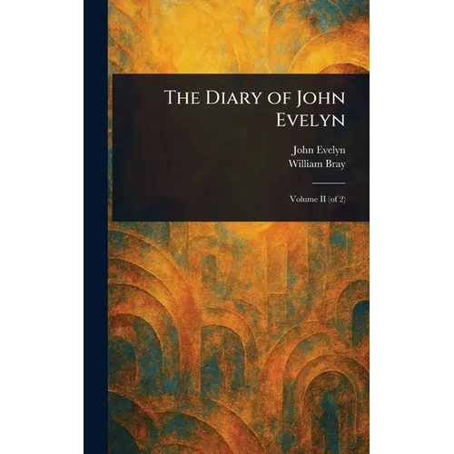 The Diary of John Evelyn - Hardcover