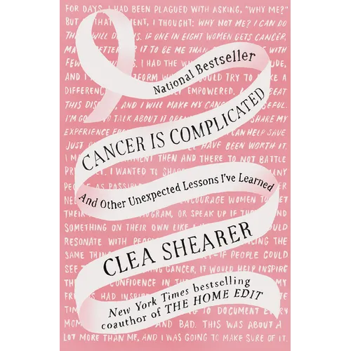 Cancer Is Complicated: And Other Unexpected Lessons I've Learned - Hardcover