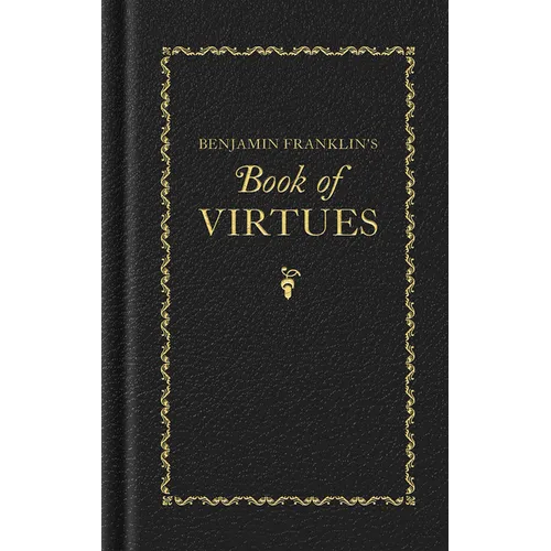 Benjamin Franklin's Book of Virtues - Hardcover