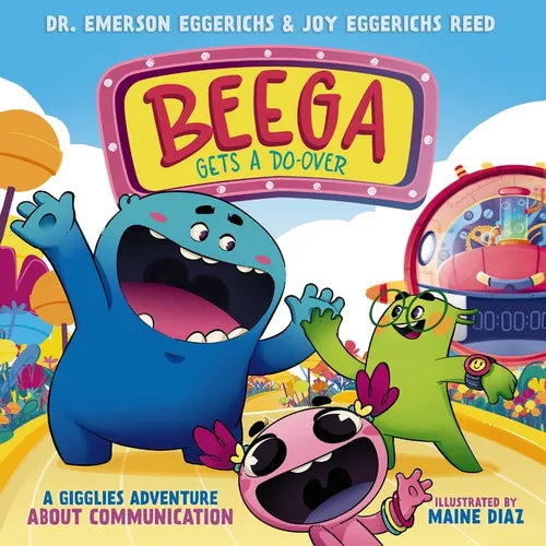 Beega Gets a Do-Over: A Gigglies Adventure about Communication - Hardcover
