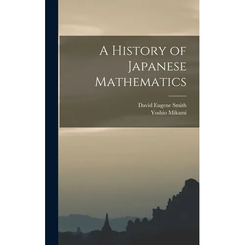 A History of Japanese Mathematics - Hardcover