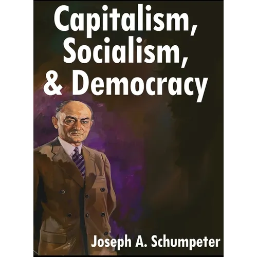 Capitalism, Socialism, and Democracy: Third Edition - Hardcover