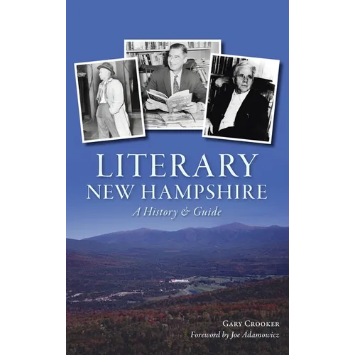 Literary New Hampshire: A History & Guide