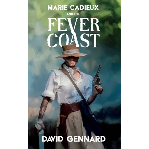 Marie Cadieux and the Fever Coast - Paperback