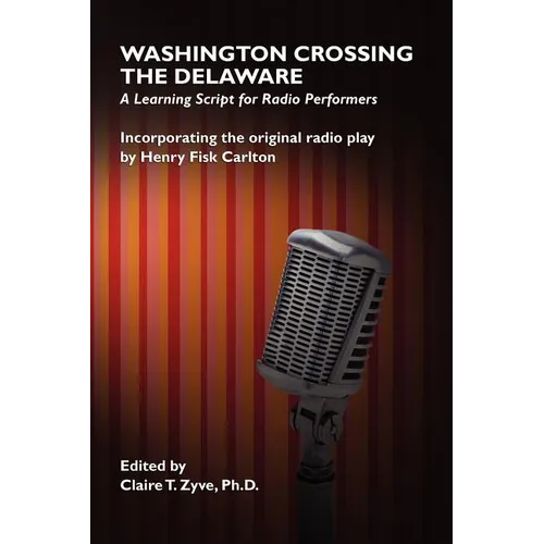 Washington Crossing the Delaware: A Learning Script for Radio Performers - Paperback
