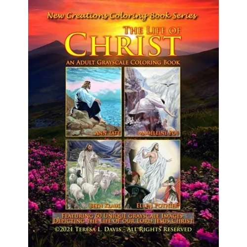 New Creations Coloring Book Series: The Life of Christ - Paperback