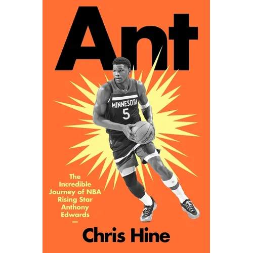 Ant: The Incredible Journey of NBA Rising Star Anthony Edwards - Hardcover