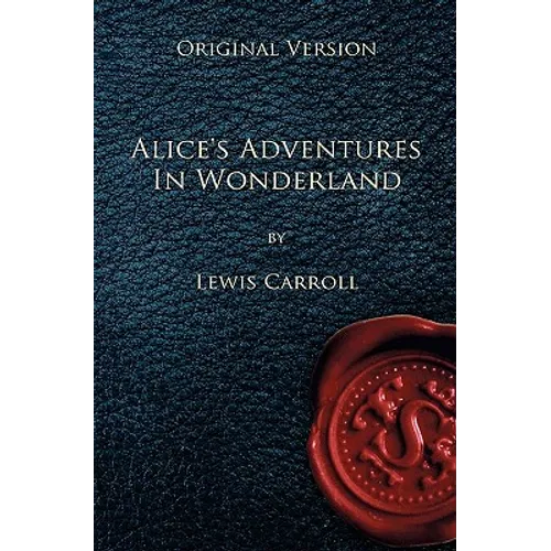 Alice's Adventures in Wonderland - Original Version - Paperback