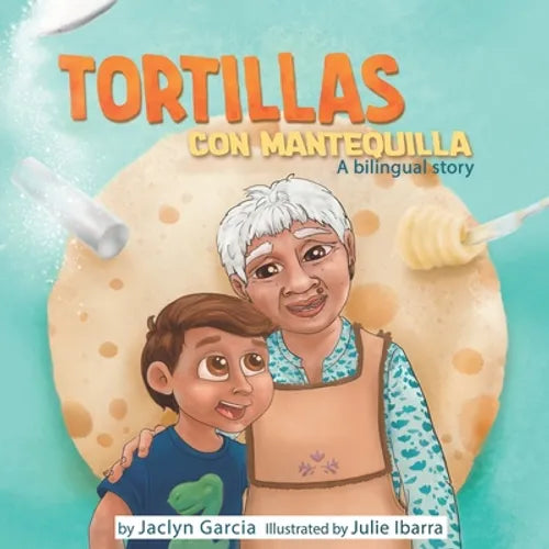 Tortillas Con Mantequilla: A bilingual story (Spanish/English) - Paperback