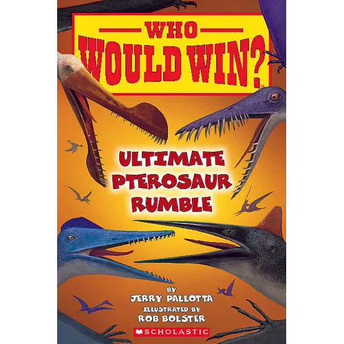 Who Would Win?: Ultimate Pterosaur Rumble: Volume 30 - Paperback