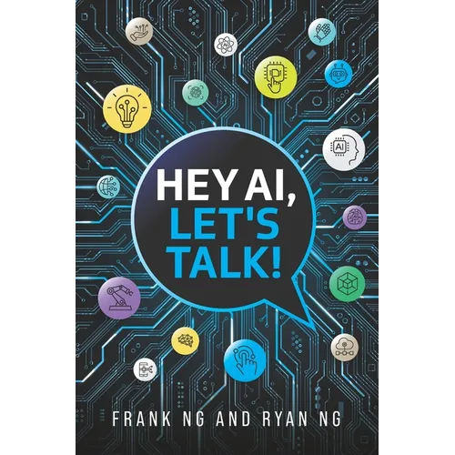 Hey AI, Let's Talk!: Foundations of Prompt Engineering for Teenagers - Paperback