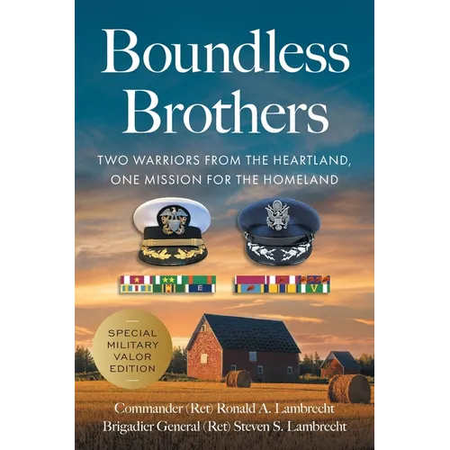 Boundless Brothers: Two Warriors from the Heartland, One Mission for the Homeland - Paperback