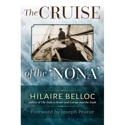 The Cruise of the Nona: The Story of a Cruise from Holyhead to the Wash, with Reflections and Judgments on Life and Letters, Men and Manners - Paperback