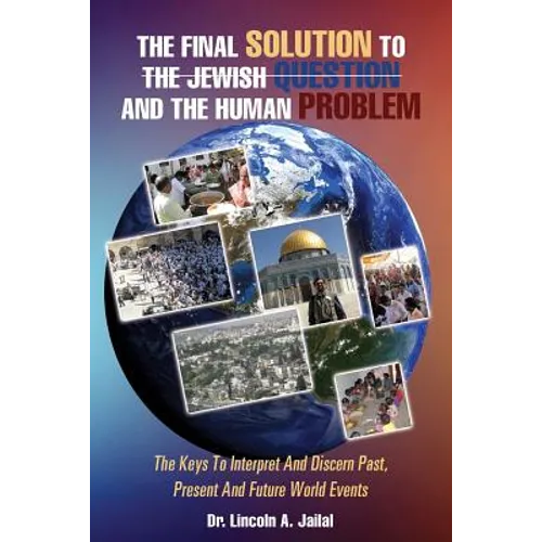 The Final Solution to the Jewish Question and the Human Problem - Paperback