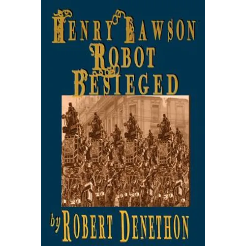 Henry Lawson Robot Besieged - Paperback