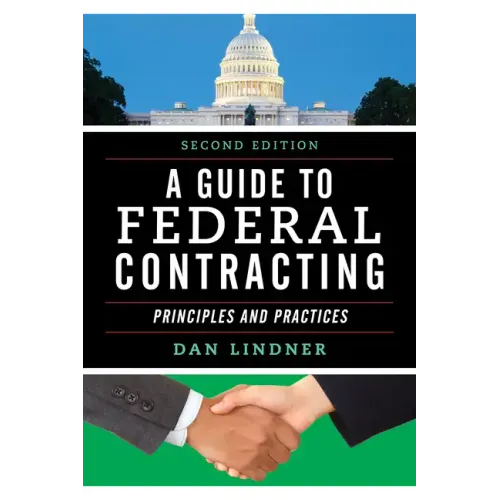A Guide to Federal Contracting: Principles and Practices - Paperback