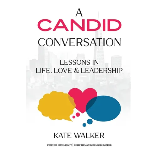 A Candid Conversation: Lessons in Life, Love, and Leadership - Paperback