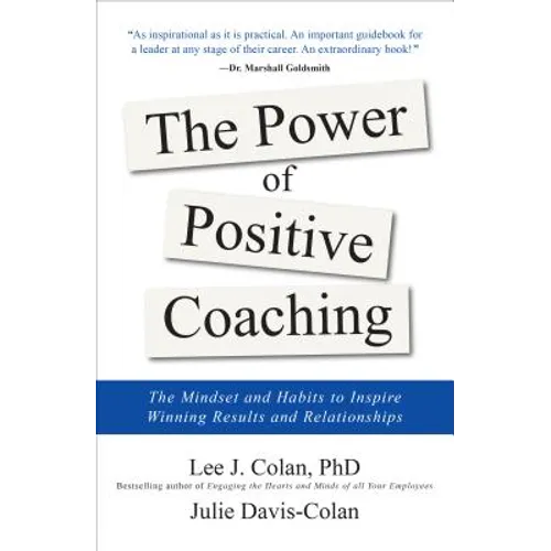 The Power of Positive Coaching: The Mindset and Habits to Inspire Winning Results and Relationships - Hardcover