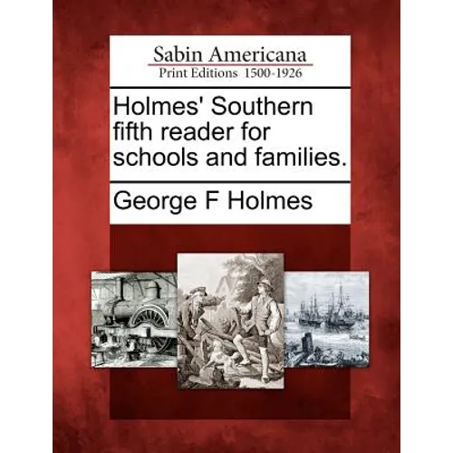 Holmes' Southern Fifth Reader for Schools and Families. - Paperback