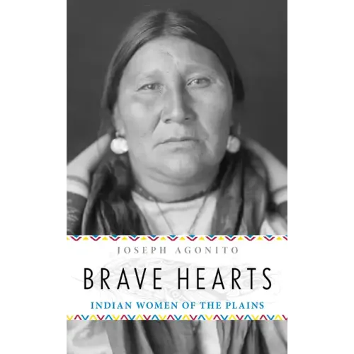 Brave Hearts: Indian Women of the Plains