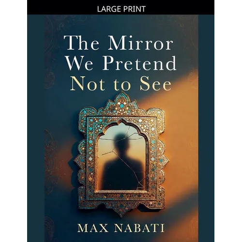 The Mirror We Pretend Not to See - Paperback