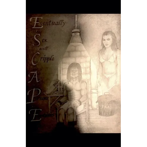 E.S.C.A.P.E.(Eventually Sex Cripples A Persons Emotions) - Paperback