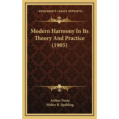 Modern Harmony In Its Theory And Practice (1905) - Hardcover
